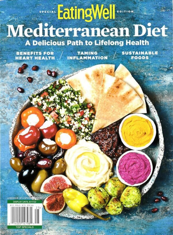Eating Well Magazine, Mediterranean Diet * special Edition Issue, 2022 * Display until June, 17th 2022 ( PLEASE NOTE: ALL THESE MAGAZINES ARE PETS & SMOKE FREE. NO ADDRESS LABEL, FRESH STRAIGHT FROM NEWSSTAND. (SINGLE ISSUE MAGAZINE)