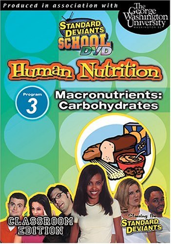 Standard Deviants School Human Nutrition Macronutrients: Carbohydrates Program 3