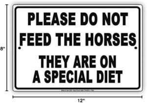 Please Do Not Feed The Horses They are On Special Diet Notice Aluminium Metal 8x12 inch Sign Plate