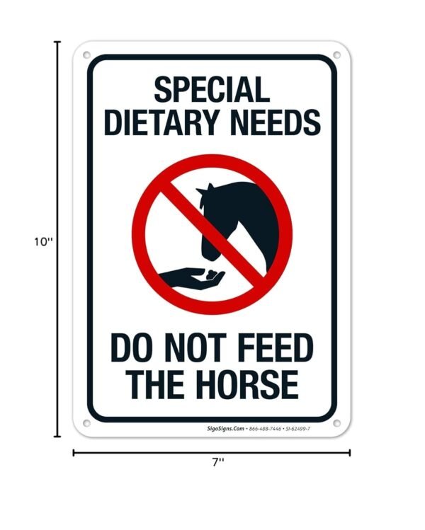 Sigo Signs - Special Dietary Needs Do Not Feed The Horse Sign, 10x7 Inches, 55 mil Thick HDPS (High Density Polystyrene), Made in USA