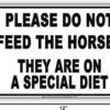 Please Do Not Feed The Horses They are On Special Diet Notice Aluminium Metal 8"x12" Sign Plate