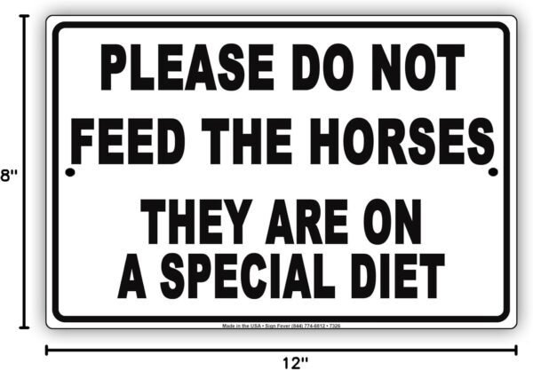 Please Do Not Feed The Horses They are On Special Diet Notice Aluminium Metal 8"x12" Sign Plate
