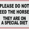 Vintage Aluminum Sign Please Do Not Feed The Horses They Are On A Special Diet Aluminum Metal Warning Sign Uvresistance Waterproof Easy To Install For House And Business 12"X16"