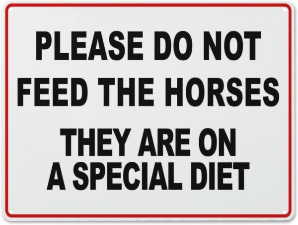 Vintage Aluminum Sign Please Do Not Feed The Horses They Are On A Special Diet Aluminum Metal Warning Sign Uvresistance Waterproof Easy To Install For House And Business 12"X16"