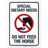 Sigo Signs - Special Dietary Needs Do Not Feed The Horse Sign, 10x7 Inches, 55 mil Thick HDPS (High Density Polystyrene), Made in USA