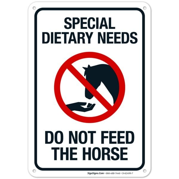 Sigo Signs - Special Dietary Needs Do Not Feed The Horse Sign, 10x7 Inches, 55 mil Thick HDPS (High Density Polystyrene), Made in USA
