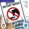 Sigo Signs - Special Dietary Needs Do Not Feed The Horse Sign, 10x7 Inches, 55 mil Thick HDPS (High Density Polystyrene), Made in USA