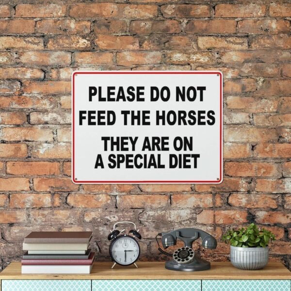 Vintage Aluminum Sign Please Do Not Feed The Horses They Are On A Special Diet Aluminum Metal Warning Sign Uvresistance Waterproof Easy To Install For House And Business 12"X16"